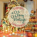 Cover: Visions of a Very Vintage Christmas - Globe Pequot Press