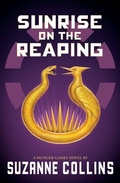 Cover: Sunrise on the Reaping (a Hunger Games Novel) - Scholastic Press