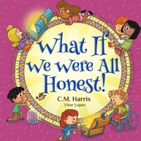 Enlarge image Cover: What If We Were All Honest! - Purple Diamond Press, Inc