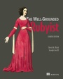 Cover: The Well-Grounded Rubyist, Fourth Edition - Simon + Schuster LLC