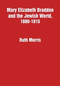 Cover: Mary Elizabeth Braddon and the Jewish World, 1880-1915 - Academica Press