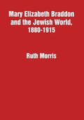 Cover: Mary Elizabeth Braddon and the Jewish World, 1880-1915 - Academica Press