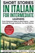 Cover: Short Stories in Italian For Intermediate Learners - Italian Short Stories for Adult Learners