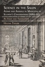 Cover: Science in the Salon: Atoms and Animals in Madeleine de Scudéry's 'Conversations' (1680-92) - Open Book Publishers