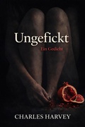 Cover: Ungefickt: Ein Gedicht - Wes Writers and Publishers