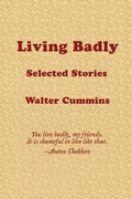 Cover: Living Badly - SERVING HOUSE BOOKS