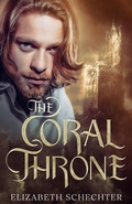 Cover: The Coral Throne - Elizabeth Schechter
