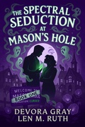 Cover: The Spectral Seduction at Mason's Hole - Ruthless Press