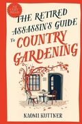 Cover: The Retired Assassin's Guide to Country Gardening - The Retired Assassin's GUide