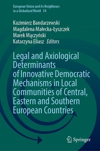 Enlarge image Cover: Legal and Axiological Determinants of Innovative Democratic Mechanisms in Local Communities of Central, Eastern and Southern European Countries - Springer
