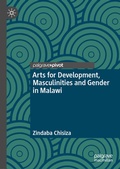 Cover: Arts for Development, Masculinities and Gender in Malawi - Palgrave Macmillan