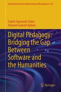 Enlarge image Cover: Digital Pedagogy: Bridging the Gap Between Software and the Humanities - Springer