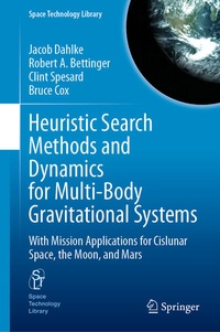 Enlarge image Cover: Heuristic Search Methods and Dynamics for Multi-Body Gravitational Systems - Springer