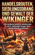 Cover: Handelsrouten, Siedlungsdrang und Gewalt der Wikinger - epubli