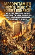 Cover: Mesopotamien Formte Mehr als Schrift und Recht - epubli