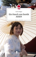 Cover: Ein Hauch von Exotik ASIEN. Life is a Story - story.one - story.one publishing