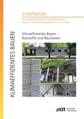 Cover: Klimaeffizientes Bauen - Baustoffe und Bauweisen: 21. Symposium Baustoffe und Bauwerkserhaltung, Karlsruher Institut f&uuml;r Technologie (KIT), 01. April 2025 - KIT Scientific Publishing
