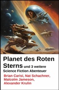 Cover: Planet des Roten Sterns und 3 weitere Science Fiction Abenteuer - Uksak E-Books