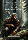 Cover: Tell & Gessler - Der Pfeil, der die Freiheit entfesselte - BoD - Books on Demand