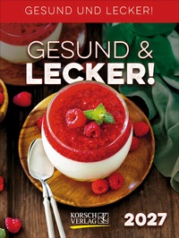 Bild vergrößern Bild: Gesund & Lecker! 2027 - Korsch Verlag