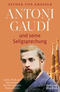 Cover: Antoni Gaud&iacute; und seine Seligsprechung - Media Maria