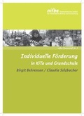 Cover: Individuelle F&ouml;rderung in KiTa und Grundschule - Nieders&auml;chsisches Institut f&uuml;r fr&uuml;hkindliche Bildung und Entwicklung