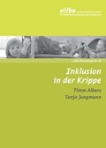 Cover: Inklusion in der Krippe - Nieders&auml;chsisches Institut f&uuml;r fr&uuml;hkindliche Bildung und Entwicklung