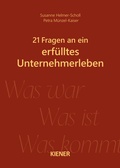 Cover: 21 Fragen an ein erf&uuml;lltes Unternehmerleben - KIENER Verlag