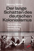 Cover: Der lange Schatten des deutschen Kolonialismus - Unrast Verlag