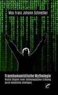Bild: Transhumanistische Mythologie - Unrast Verlag