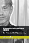 Cover: Chronologie der politischen Irrwege 2024-2025 - Der Politikchronist e. V.