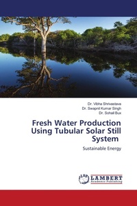 Enlarge image Cover: Fresh Water Production Using Tubular Solar Still System - LAP Lambert Academic Publishing