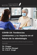 Cover: COVID-19: Tendencias cambiantes y su impacto en el futuro de la odontolog&iacute;a - Ediciones Nuestro Conocimiento