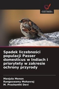Cover: Spadek liczebnosci populacji Passer domesticus w Indiach i priorytety w zakresie ochrony przyrody - Wydawnictwo Nasza Wiedza