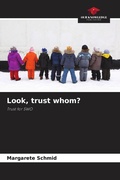 Cover: Look, trust whom? - Our Knowledge Publishing