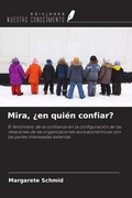 Cover: Mira, &iquest;en qui&eacute;n confiar? - Ediciones Nuestro Conocimiento