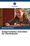 Cover: Zielgerichtetes Schreiben fuer Viertklaessler - Verlag Unser Wissen