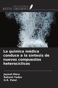 Cover: La qu&iacute;mica m&eacute;dica conduce a la s&iacute;ntesis de nuevos compuestos heteroc&iacute;clicos - Ediciones Nuestro Conocimiento