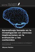 Cover: Aprendizaje basado en la investigaci&oacute;n en ciencias: implicaciones en la evaluaci&oacute;n y los contenidos - Ediciones Nuestro Conocimiento