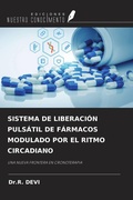 Cover: SISTEMA DE LIBERACI&Oacute;N PULS&Aacute;TIL DE F&Aacute;RMACOS MODULADO POR EL RITMO CIRCADIANO - Ediciones Nuestro Conocimiento