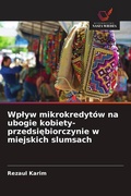 Cover: Wplyw mikrokredytow na ubogie kobiety-przedsiebiorczynie w miejskich slumsach - Wydawnictwo Nasza Wiedza