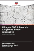 Cover: Alliages ODS a base de tungstene Etude exhaustive - Editions Notre Savoir