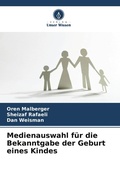 Cover: Medienauswahl fuer die Bekanntgabe der Geburt eines Kindes - Verlag Unser Wissen