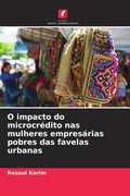 Cover: O impacto do microcredito nas mulheres empresarias pobres das favelas urbanas - Edicoes Nosso Conhecimento
