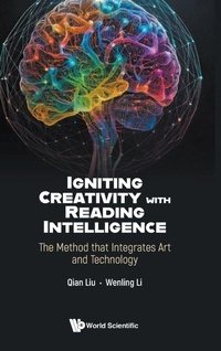 Enlarge image Cover: Igniting Creativity With Reading Intelligence: The Method That Integrates Art And Technology - World Scientific Publishing Co Pte Ltd