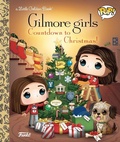Cover: Gilmore Girls: Countdown to Christmas! (Funko Pop!) - Golden Books Publishing Company, Inc.