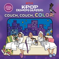 Enlarge image Cover: KPop Demon Hunters: Couch, Couch, Color! Official Coloring Book - Random House Books for Young Readers