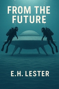 Enlarge image Cover: From the Future - E.H. Lester