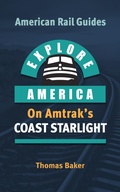 Cover: Explore America Aboard the Coast Starlight (American Rail Guides, #2) - Total Destination Management