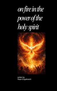 Enlarge image Cover: On Fire in the Power of the Holy Spirit - Riaan Engelbrecht